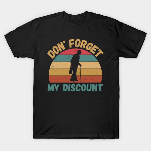 Don't Forget My Discount T-Shirt by JustBeSatisfied